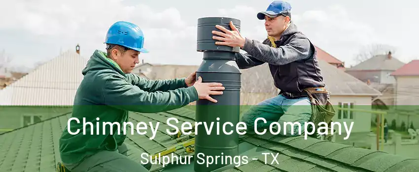 Chimney Service Company Sulphur Springs - TX