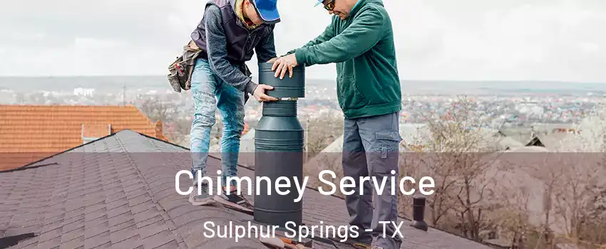  Chimney Service Sulphur Springs - TX