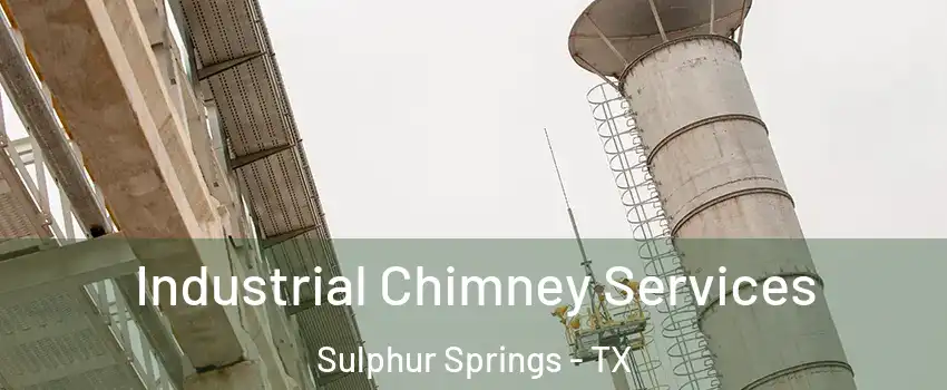  Industrial Chimney Services Sulphur Springs - TX