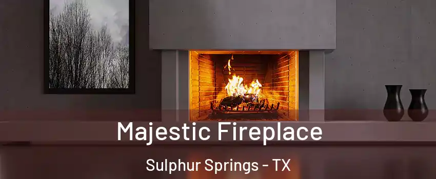  Majestic Fireplace Sulphur Springs - TX
